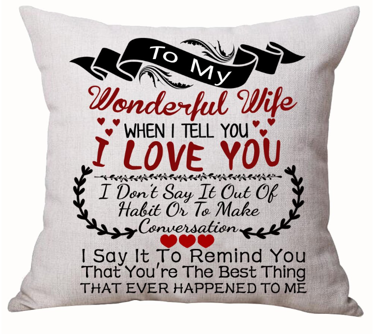 Best Anniversary Gifts For Lover Wife Nordic Sweet Warm Sayings To My Wonderful Wife When I Tell You I Love You Cotton Linen Decorative Throw Pillow Case