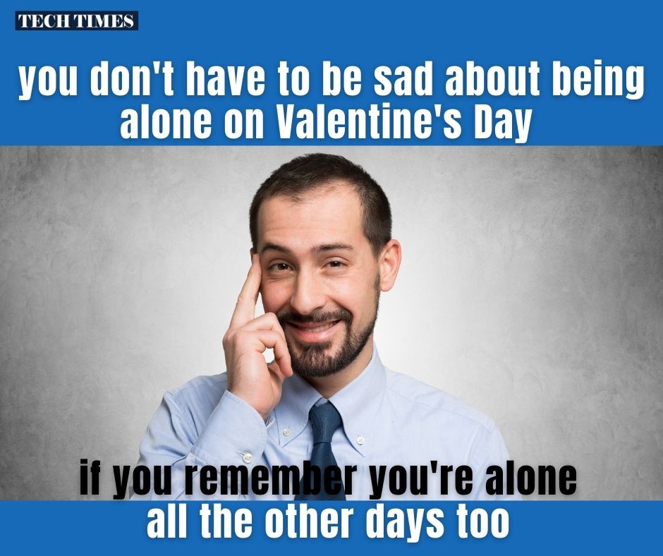 Valentine's Day 2021: Funny 'Singles' Memes, Images, and Jokes That Can  Brighten Up Your Day | Tech Times
