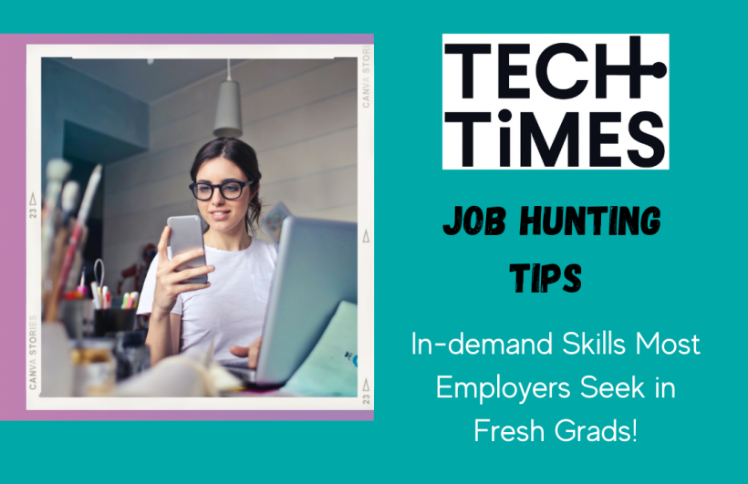 Tech Times Job Hunting Tips: The In-demand Skills Most Employers Seek in Fresh Grads!
