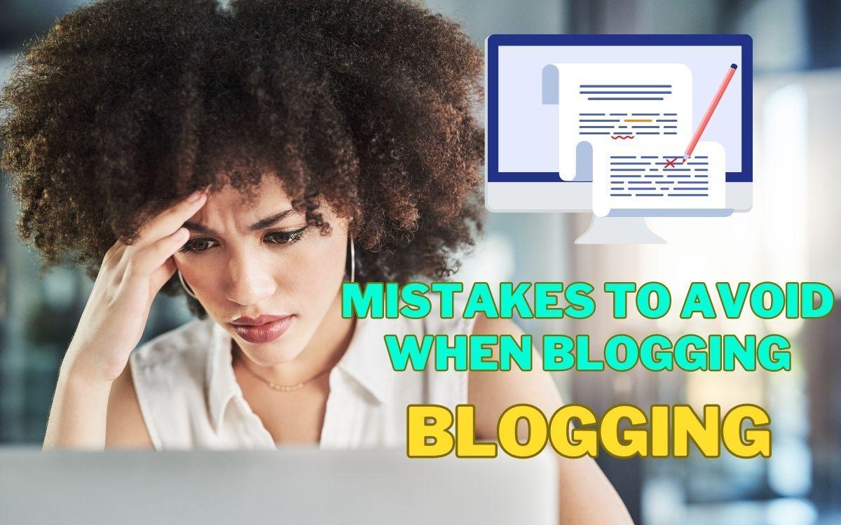 Common Mistakes to Avoid When Blogging
