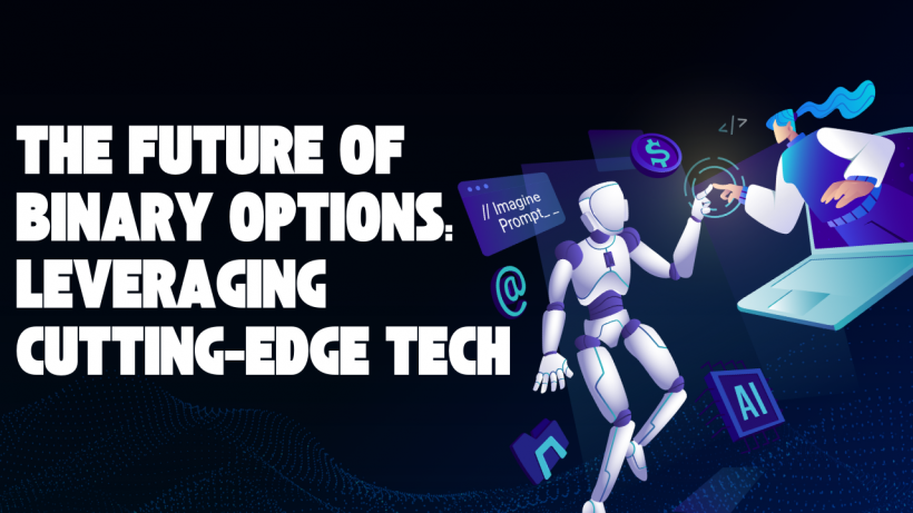 The Future of Binary Options: Leveraging Cutting-Edge Tech